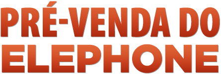 Pré Venda ELEPHONE